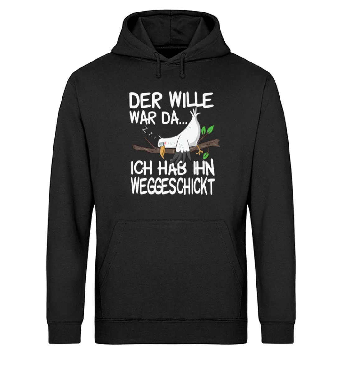 Der Wille war da weggeschickt · Unisex Bio Hoodie